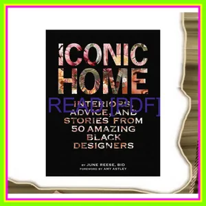 Kindle online PDF Iconic Home Interiors  Advice  and Stories from 50 Amazing Black Designers READ PDF EBOOK By Black Interior Designers  Inc.