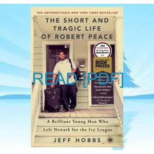 read ebook [pdf] The Short and Tragic Life of Robert Peace A Brilliant Young Man Who Left Newark for the Ivy League READ NOW By Jeff Hobbs