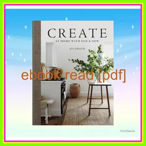 PDF EPub[READ] Create At Home with Old &amp; New READ PDF EBOOK By Ali Heath