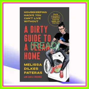 Read eBook A Dirty Guide to a Clean Home Housekeeping Hacks You Can't Live Without [PDF mobi ePub] By Melissa Dilkes Pateras