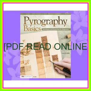 Ebook Pyrography Basics Techniques and Exercises for Beginners (Design Originals) Patterns for Woodburning with Skill-Building Step-by-Step Instructions and Advice from Lora Irish on Texture and Layering EBOOK pdf By Lora S. Irish