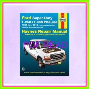 [READ EBOOK] Ford Super Duty Pick-up &amp; Excursion for Ford Super Duty F-250 &amp; F-350 Pick-ups &amp; Excursion 999-10) Haynes Repair Manual Includes Gasoline and Diesel Engines READ NOW By John Harold Haynes