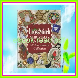 READ [PDF EBOOK EPUB KINDLE] Just CrossStitch Christmas Ornaments 10th Anniversary Collection READ PDF EBOOK By Phyllis Hoffman