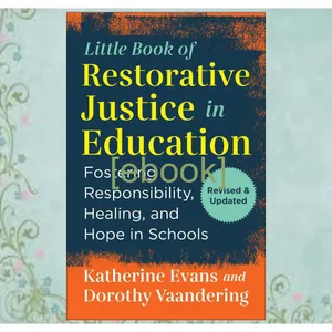 PDF EPub[READ] The Little Book of Restorative Justice in Education Fostering Responsibility  Healing  and Hope in Schools (Justice and Peacebuilding) Full Online By Katherine Evans