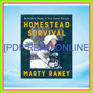 Read [pdf] Homestead Survival An Insider's Guide to Your Great Escape READ PDF EBOOK By Marty Raney