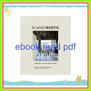 Ebook Reading Scandi Rustic Creating a cozy &amp; happy home PDF [Download] By Rebecca Lawson