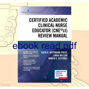 DOWNLOAD EBOOK Certified Academic Clinical Nurse Educator (CNEcl) Review Manual â€“ A Systematic CNEcl Review Book  Includes a CNEcl Practice Exam and Essential Knowledge Designated by NLN Ebook pdf By Ruth A. Wittmann-Price