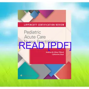 Read ebook [PDF] Lippincott Certification Review Pediatric Acute Care Nurse Practitioner READ PDF EBOOK By Andrea M. Kline-Tilford MS  CPNP-ACPC  FCCM