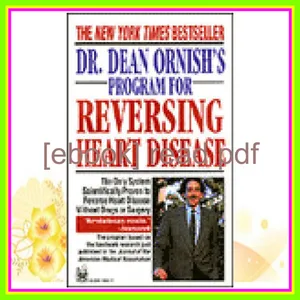 [read ebook] pdf Dr. Dean Ornish's Program for Reversing Heart Disease The Only System Scientifically Proven to Reverse Heart Disease Without Drugs or Surgery READ PDF EBOOK By Dean Ornish