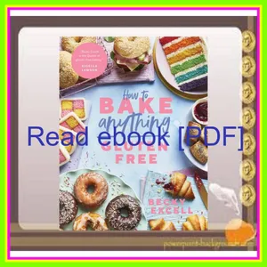 Read Ebook How to Bake Anything Gluten Free Over 100 Recipes for Everything from Cakes to Cookies  Doughnuts to Desserts  Bread to Festive Bakes READ PDF EBOOK By Becky Excell