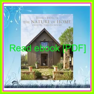 EBOOK pdf The Nature of Home Creating Timeless Houses EBOOK By Jeff Dungan