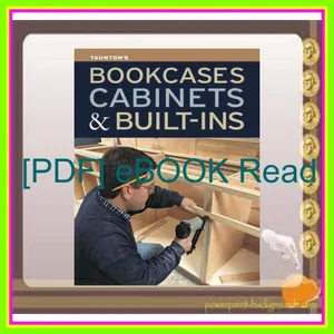 Read [pdf] Bookcases  Cabinets &amp; Built-Ins READ PDF EBOOK By Fine Homebuilding and Fine Woodworking