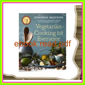 PDF [READ] EBOOK Vegetarian Cooking for Everyone READ PDF EBOOK By Deborah Madison