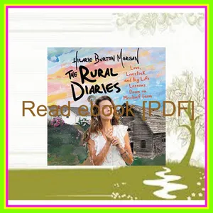 DOWNLOAD FREE The Rural Diaries Love  Livestock  and Big Life Lessons Down on Mischief Farm mobi ePub By Hilarie Burton Morgan