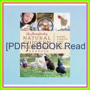 Download EBOoK The Homesteader's Natural Chicken Keeping Handbook Raising a Healthy Flock from Start to Finish mobi ePub By Amy K. Fewell