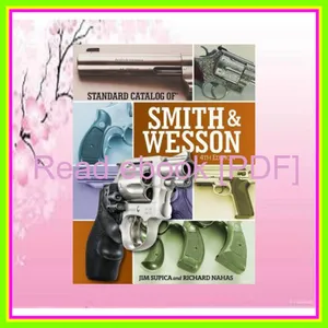 PDF [READ] EBOOK Standard Catalog of Smith &amp; Wesson [PDF EPuB AudioBook Ebook] By Jim Supica