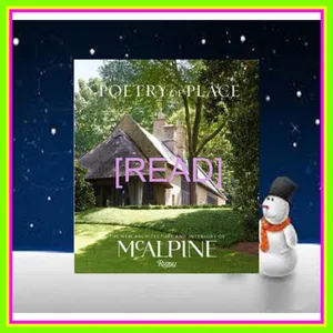 [READ] [KINDLE PDF EBOOK EPUB] Poetry of Place The New Architecture and Interiors of McAlpine Full Online By Bobby McAlpine