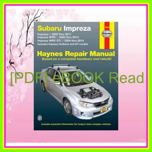 READ DOWNLOAD Subaru Impreza (02-11) WRX (02-14) WRX STI (04-14) Haynes Manual USA (Paperback) Read Ebook [PDF] By John Harold Haynes