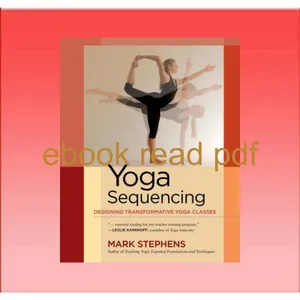 PDF READ FREE Yoga Sequencing Designing Transformative Yoga Classes Ebook pdf By Mark Stephens