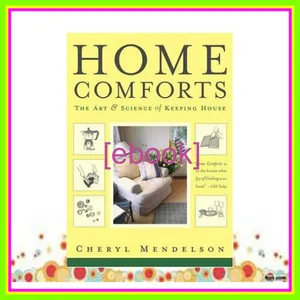 READ DOWNLOAD Home Comforts The Art and Science of Keeping House Read Ebook [PDF] By Cheryl Mendelson