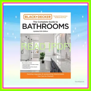 Ebook Reading Black and Decker The Complete Guide to Bathrooms Updated 6th Edition Beautiful Upgrades and Hardworking Improvements You Can Do Yourself (Black &amp; Decker Complete Photo Guide) mobi ePub By Editors of Cool Springs Press