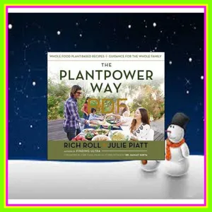 EBOOK [PDF] The Plantpower Way Whole Food Plant-Based Recipes and Guidance for The Whole Family A Cookbook [PDF mobi ePub] By Rich Roll