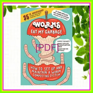 Download EBOoK Worms Eat My Garbage How to Set Up and Maintain a Worm Composting System mobi ePub By Mary Appelhof