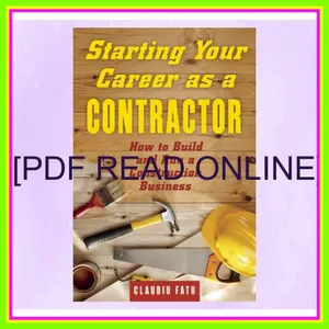 [Read & Download] [PDF] Starting Your Career as a Contractor How to Build and Run a Construction Business READ PDF EBOOK By Cladiu Fatu