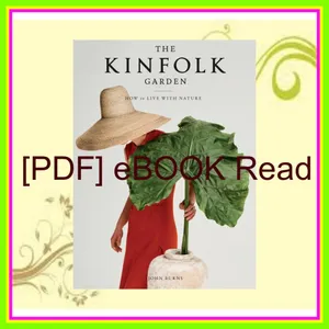 Download EBOoK The Kinfolk Garden How to Live with Nature Read ebook [PDF] By John Burns