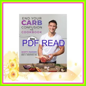 Read Ebook End Your Carb Confusion The Cookbook 100 Carb-Customized Recipes from a Chef's Kitchen to Yours Ebook pdf By Scott Parker