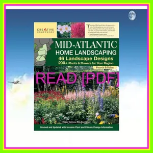 Download EBOoK Mid-Atlantic Home Landscaping  4th Edition 46 Landscape Designs with 200+ Plants &amp; Flowers for Your Region (Creative Homeowner) Ideas  Plans  and Outdoor DIY for DE  MD  PA  NJ  NY  VA  and WV Ebook pdf By Roger Holmes