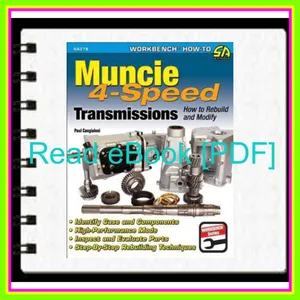 Read Ebook PDF Muncie 4-Speed Transmissions How to Rebuild and Modify (Sa Design) READ PDF EBOOK By Paul Cangialosi