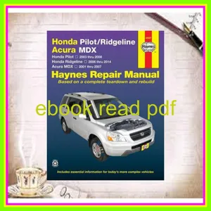 [READ EBOOK] Honda Pilot (03-08) Ridgeline (06-14) Acura (01-07) Haynes Manual (Paperback) READ PDF EBOOK By John Harold Haynes