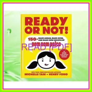 Ebook Ready or Not! 150+ Make-Ahead  Make-Over  and Make-Now Recipes by Nom Nom Paleo (Volume 2) Ebook pdf By Michelle Tam