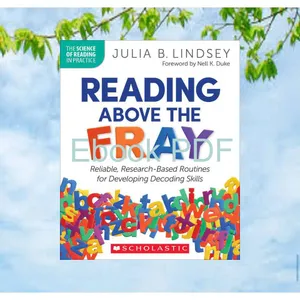 Read PDF Reading Above the Fray Reliable  Research-Based Routines for Developing Decoding Skills [PDF EPuB AudioBook Ebook] By Julia Lindsey