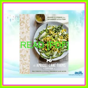 [Ebook] Reading The Apricot Lane Farms Cookbook Recipes and Stories from the Biggest Little Farm Read Ebook [PDF] By Molly Chester