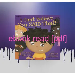 Kindle online PDF I Can't Believe You Said That! (Best Me I Can Be! Series Ebook pdf By Julia Cook