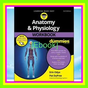 Kindle online PDF Anatomy &amp; Physiology Workbook For Dummies with Online Practice EBOOK pdf By Erin Odya