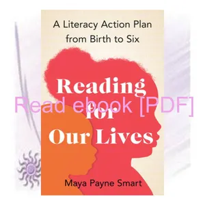 PDF ePub Reading for Our Lives A Literacy Action Plan from Birth to Six [PDF EPuB AudioBook Ebook] By Maya Payne Smart