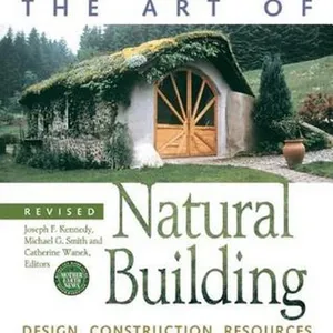 EBook The Art of Natural Building - Second Edition - Completely Revised  Expanded and Updated Design