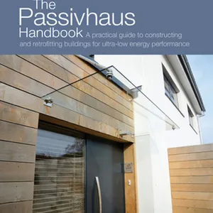 [txt] The Passivhaus Handbook A practical guide to constructing and retrofitting buildings for ultra