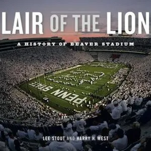 EBook Lair of the Lion A History of Beaver Stadium (Keystone Books) [F.R.E.E D.O.W.N.L.O.A.D R.E.A.D