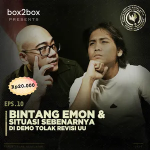 E10. Bintang Emon & Situasi Sebenarnya di Demo Tolak Revisi UU