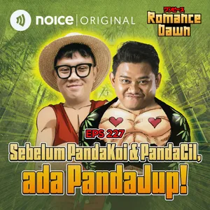 E227: Sebelum PandaKoi & PandaCil, ada PandaJup! (bersama Mal Jupri)