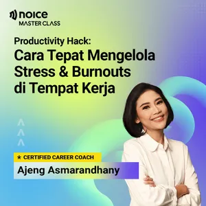 E5: Productivity Hack: Cara Tepat Mengelola Stress & Burnouts di Tempat Kerja