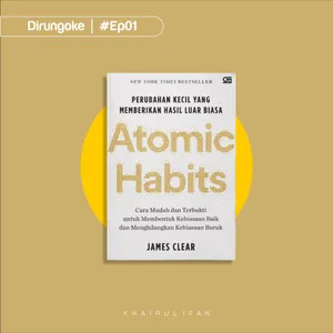 Eps 01 - Kebiasaan kecil bisa memberikan dampak besar (Atomic Habits