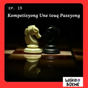 Podcast #19: Kompetisyong Une touq Passyong