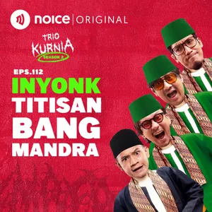 E112: Inyonk Titisan Bang Mandra