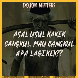 Asal usul Kakek Cangkul | Mau Cangkul apa kek ??