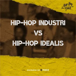 Hip-Hop Industri vs Hip-Hop Idealis (Noice Exclusive)